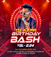 DJ AAFFI BIRTHDAY BASH VOL - 0.04