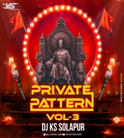 Privet Pattern Vol 3 (19 Feb ShivJayanti Spl) - Dj KS Solapur