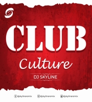 Club Culture- DJ SKYLINE