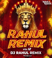 DJ RAHUL REMIX VOL.12