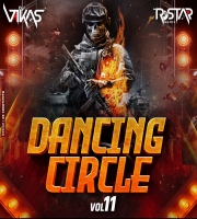 DANCING CIRCLE VOL 11 ( DJ Vikas & R Star Remix )