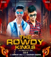 THE ROWDY KING'S - DJ AKSHAY ANJ & IT'S SAURABH DIGRAS ( CD 8) 