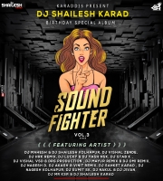 SOUND FIGHTER VOL - 3  ( DJ SHAILESH KARAD BIRTHDAY SPL 2022)