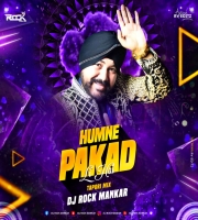 Humne Pakad Li Hai  - Tapori Mix - Dj Rock Mankar
