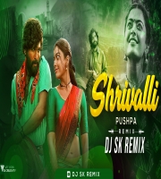Shrivalli Hindi ( Puspa ) Remix Dj Sk Remix