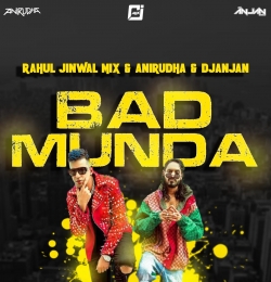 Bad Munda  - Rahul Jinwal Mix X  Anirudha X DjAnjaN