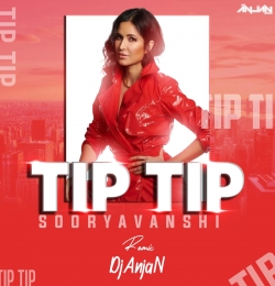 Tip Tip (Sooryavanshi) Remix  - DjAnjaN
