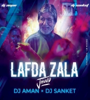 Lafda Zala  - Jhund - DJ Aman X DJ Sanket