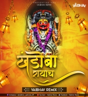 Khandoba Rayach - Vaibhav Remix