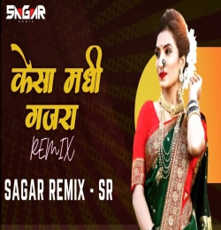 Kesa Mdhi Gajra - Sagar Remix - SR
