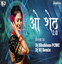 O Sheth 2.0  Remix  Dj Shubham PCMC Dj SJ Remix