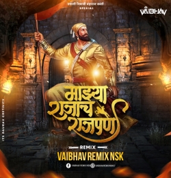 Mazya Rajach Rajpan - Vaibahv Remix Nsk