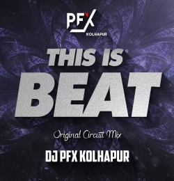 This Is Beat - Official Song - DJ PFX KOLHAPUR