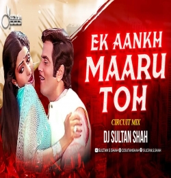 Ek Aankh Marun Toh - Tohfa 1984 (Circuit Mix) - Dj Sultan Shah Remix
