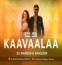 Kaavaalaa  EDM Remix  DJ Mahesh Kolhapur & DJ  Shailesh Kolhapur 