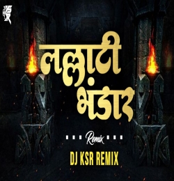 Lallati bhandar ( Dance mix ) Dj Ksr Remix