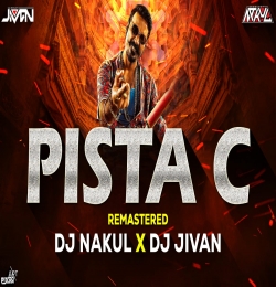 PISTA C - DJ NAKUL X DJ JIVAN REMASTER MIX