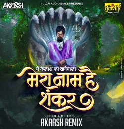 Mera Naam Hai Shankar (House Mix) - Akaash Remix 