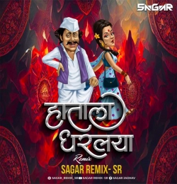 Hatala Dharlaya - Sagar Remix - SR
