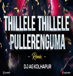 THILLELE PULLERANGUMA - DJ AG KOLHAPUR