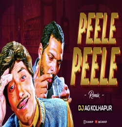 Peele Peele O More Raja - Dj Ag Kolhapur
