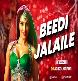 Beedi Jalaile - Remix - Dj Ag Kolhapur