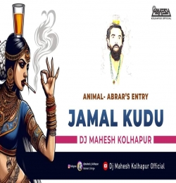 Animal - Jamal Jamalo -   REMIX-  DJ Mahesh Kolhapur 
