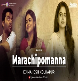 Marachipomanna - Remix- Dj Mahesh Kolhapur